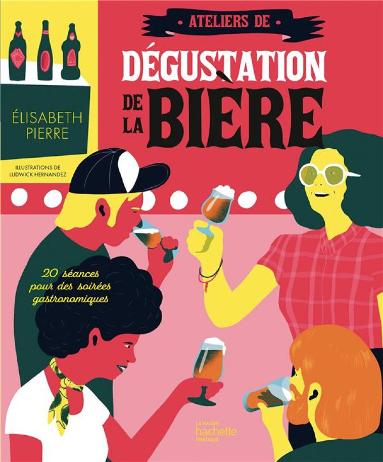 PETIT COURS DE DEGUSTATION DE LA BIERE - PIERRE/HERNANDEZ - HACHETTE