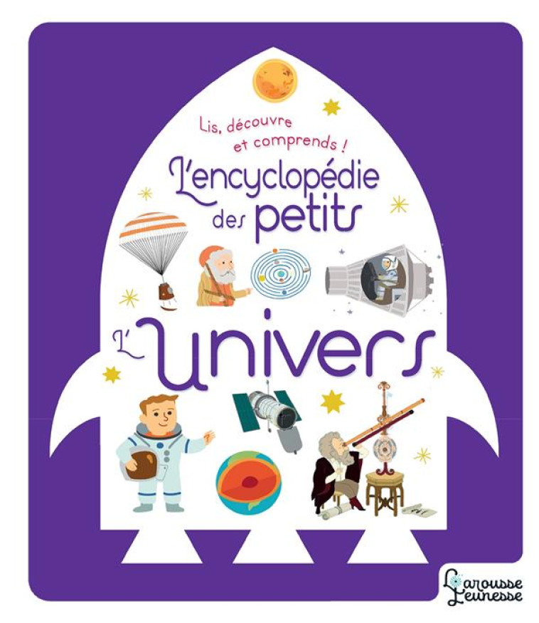 L'ENCYCLOPEDIE DES PETITS - L'UNIVERS - BESSON AGNES - LAROUSSE