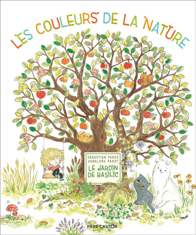 LE JARDIN DE BASILIC - LES COULEURS DE LA NATURE - PEREZ/PAROT - FLAMMARION