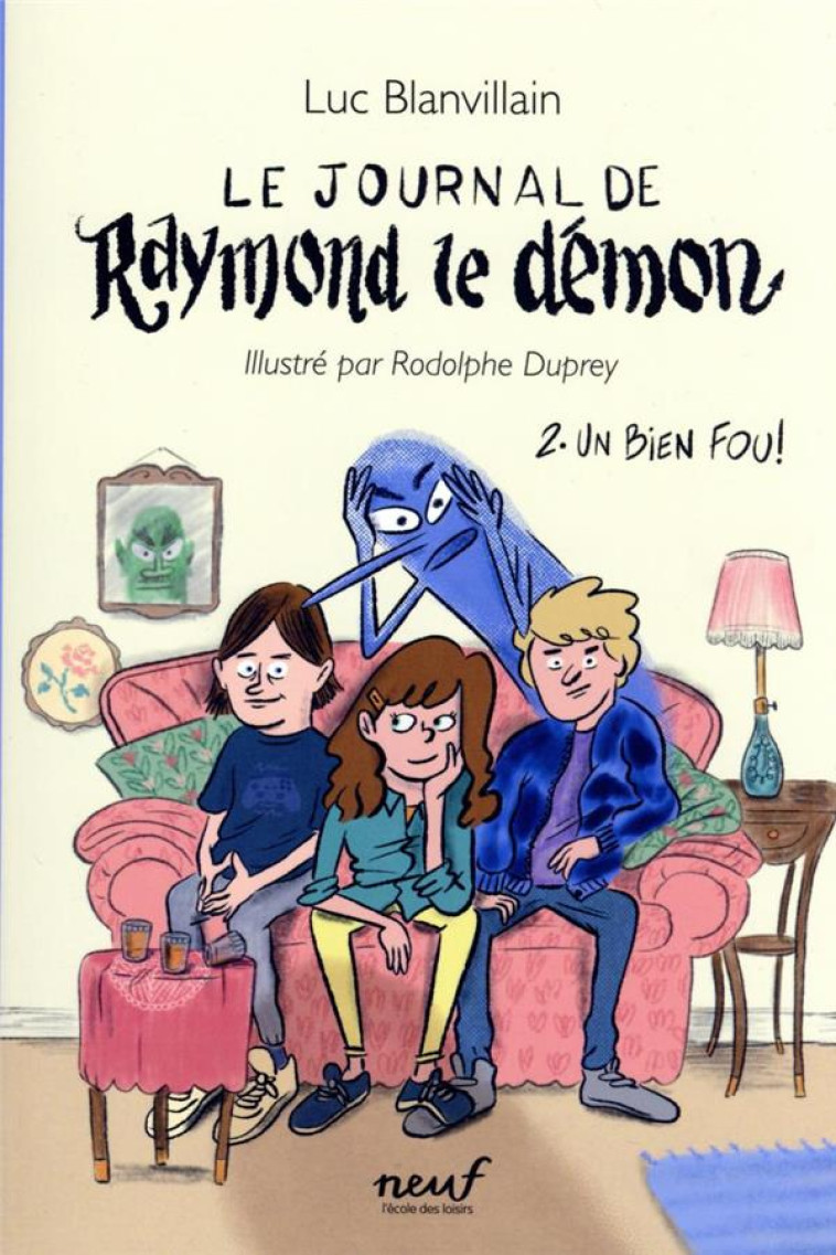 LE JOURNAL DE RAYMOND LE DEMON - TOME 2 - UN BIEN FOU - BLANVILLAIN/DUPREY - EDL