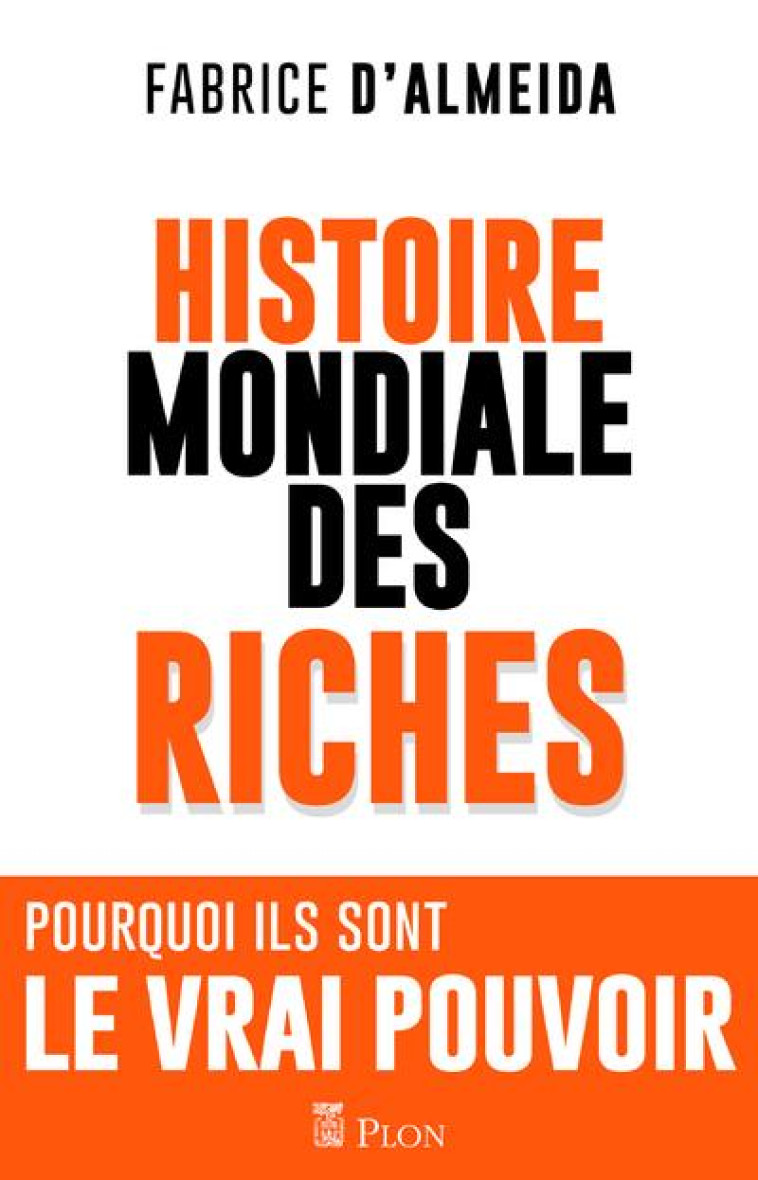 HISTOIRE MONDIALE DES RICHES - ALMEIDA FABRICE D' - PLON