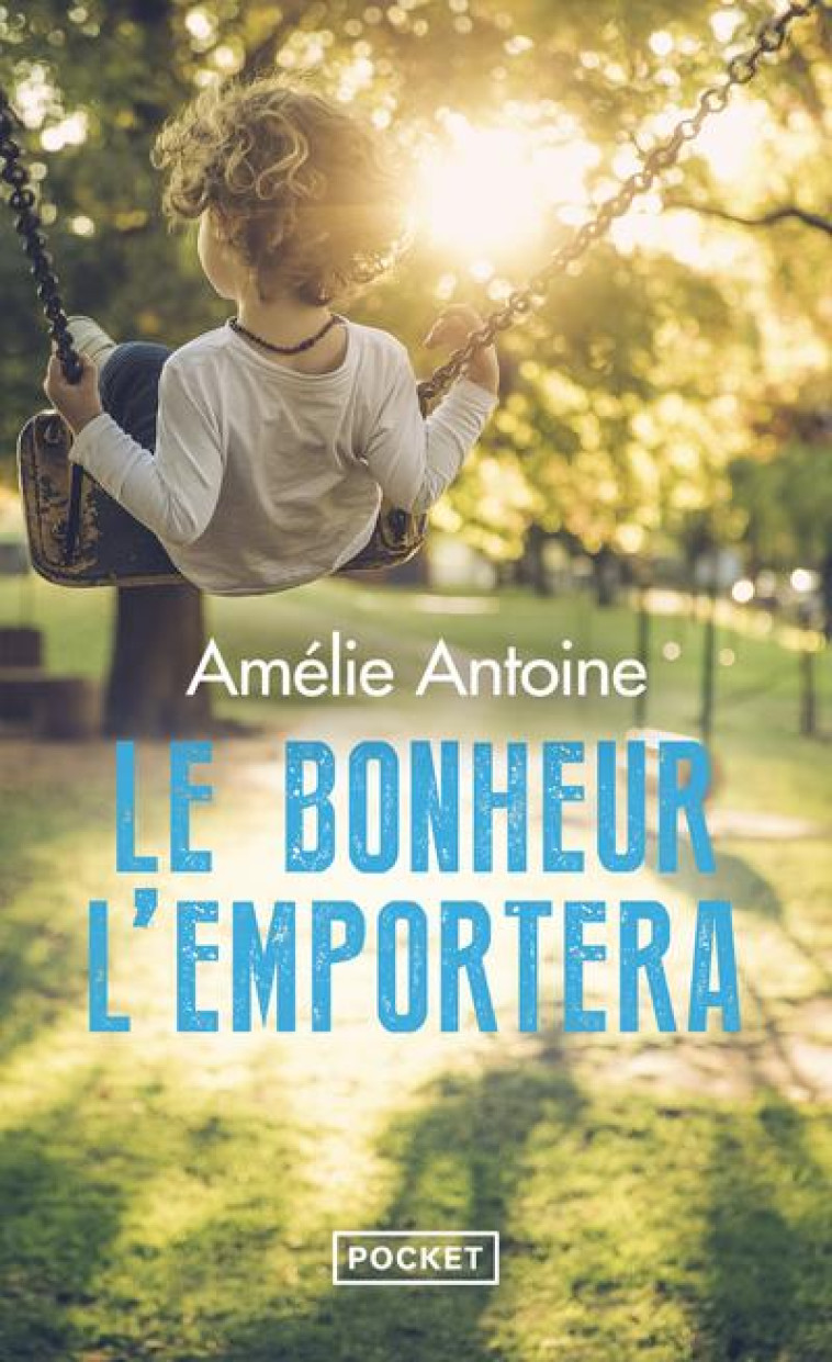 LE BONHEUR L'EMPORTERA - ANTOINE AMELIE - POCKET