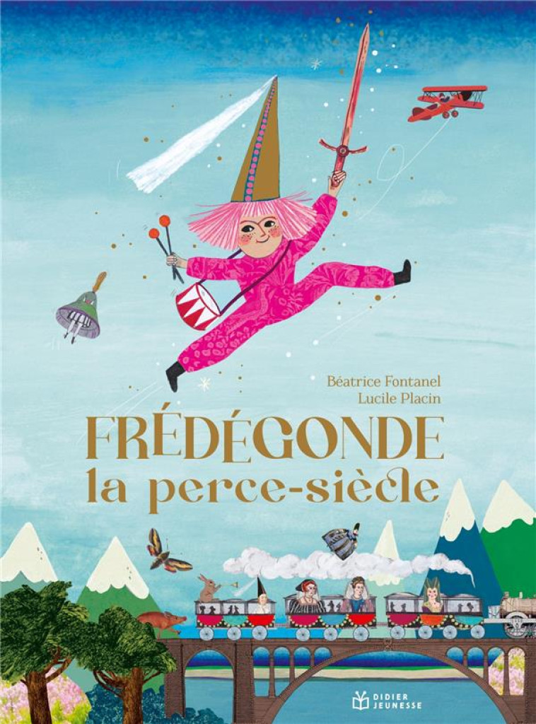 FREDEGONDE, LA PERCE-SIECLES - FONTANEL/PLACIN - DIDIER