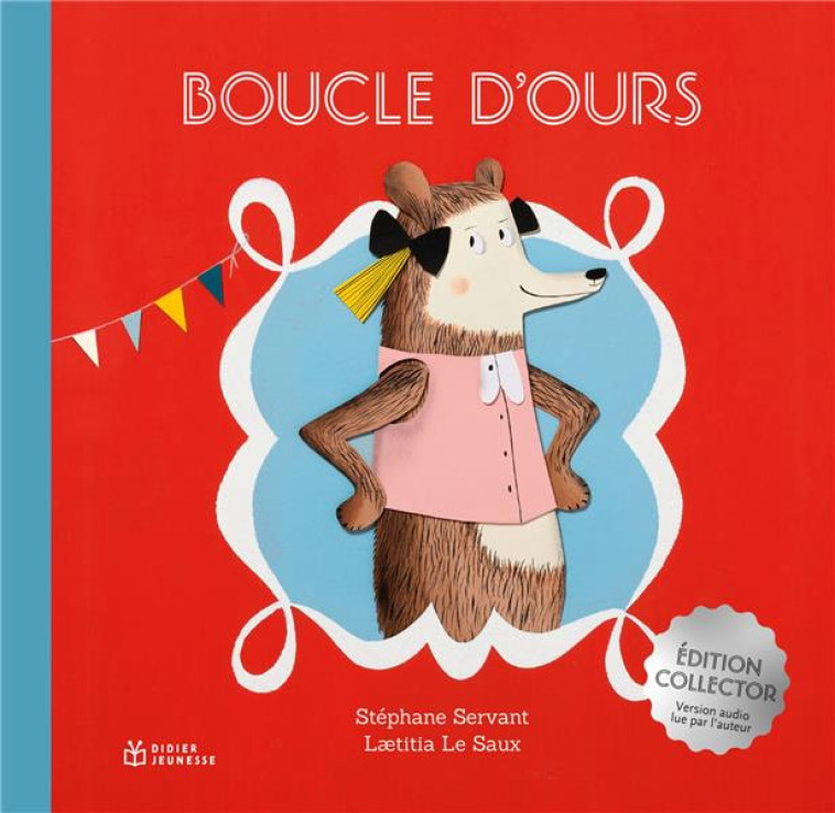 BOUCLE D'OURS - EDITION COLLECTOR - SERVANT/LE SAUX - DIDIER