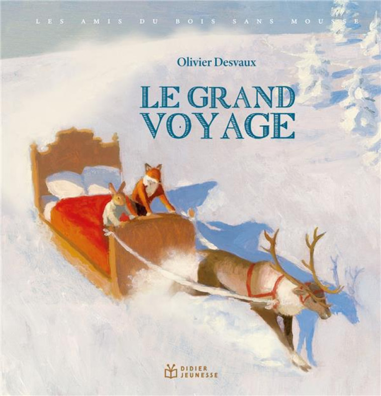 LE GRAND VOYAGE AU PAYS DU PERE NOEL - DESVAUX OLIVIER - DIDIER