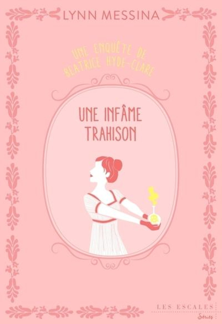 UNE ENQUETE DE BEATRICE HYDE CLARE - UNE INFAME TRAHISON - TOME 3 - MESSINA LYNN - LES ESCALES