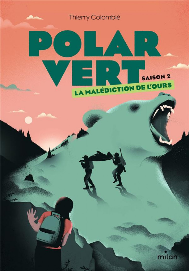 POLAR VERT - SAISON 2, TOME 01 - LA MALEDICTION DE L'OURS - COLOMBIE/THIBAULT - MILAN