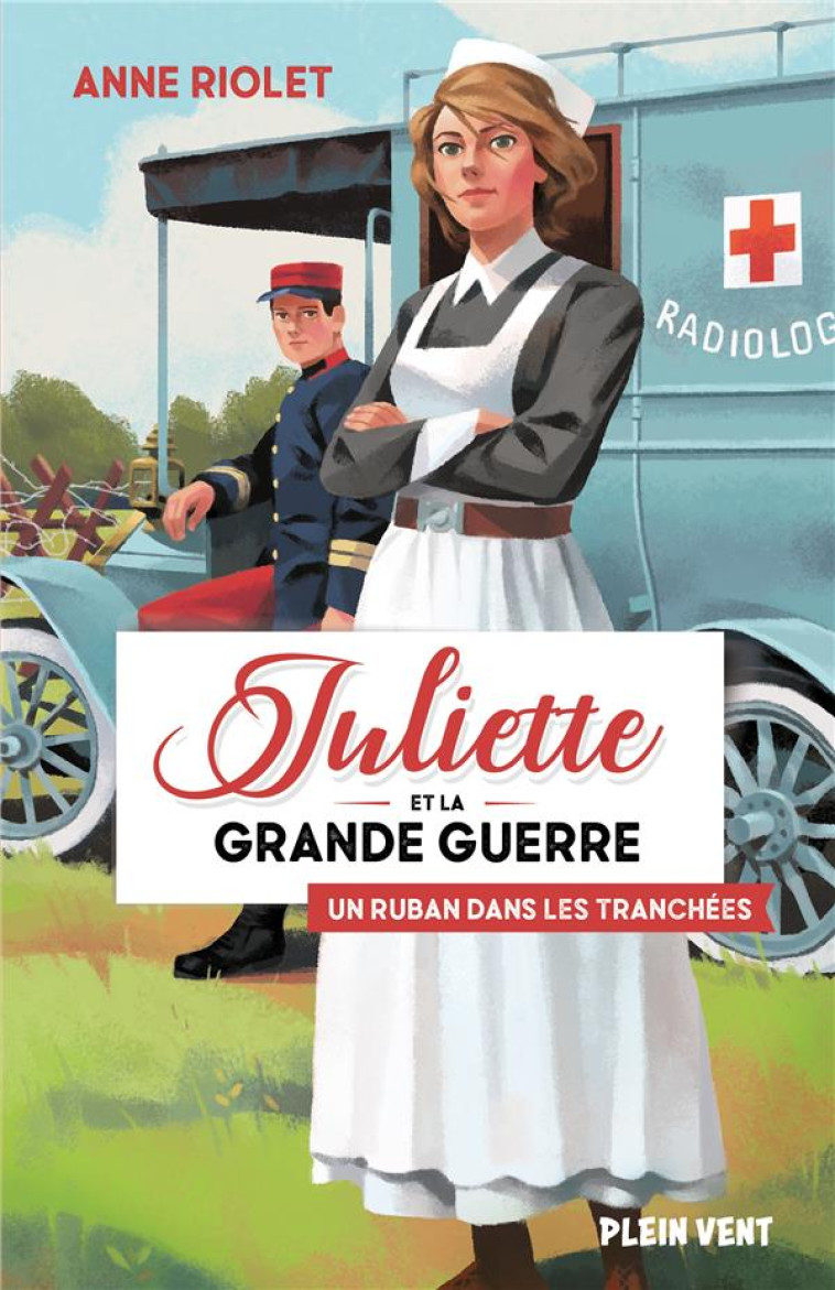 UN RUBAN DANS LES TRANCHEES - JULIETTE ET LA GRANDE GUERRE - TOME 1 - RIOLET ANNE - BOOKS ON DEMAND