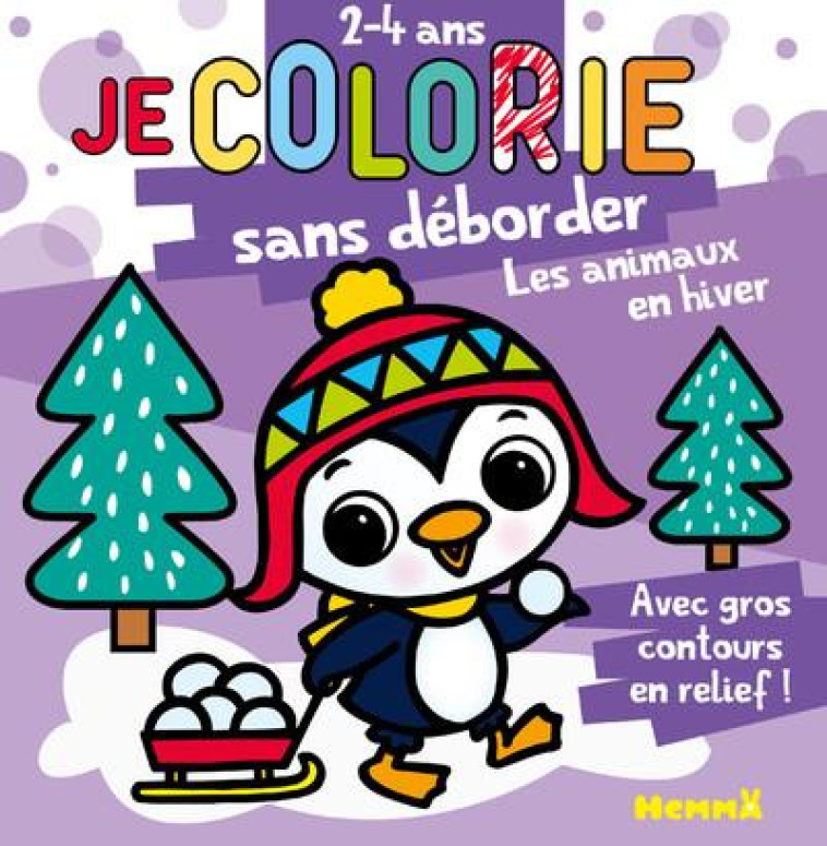 JE COLORIE SANS DEBORDER (2-4 ANS) - LES ANIMAUX EN HIVER T62 - PIETTE NADINE - HEMMA