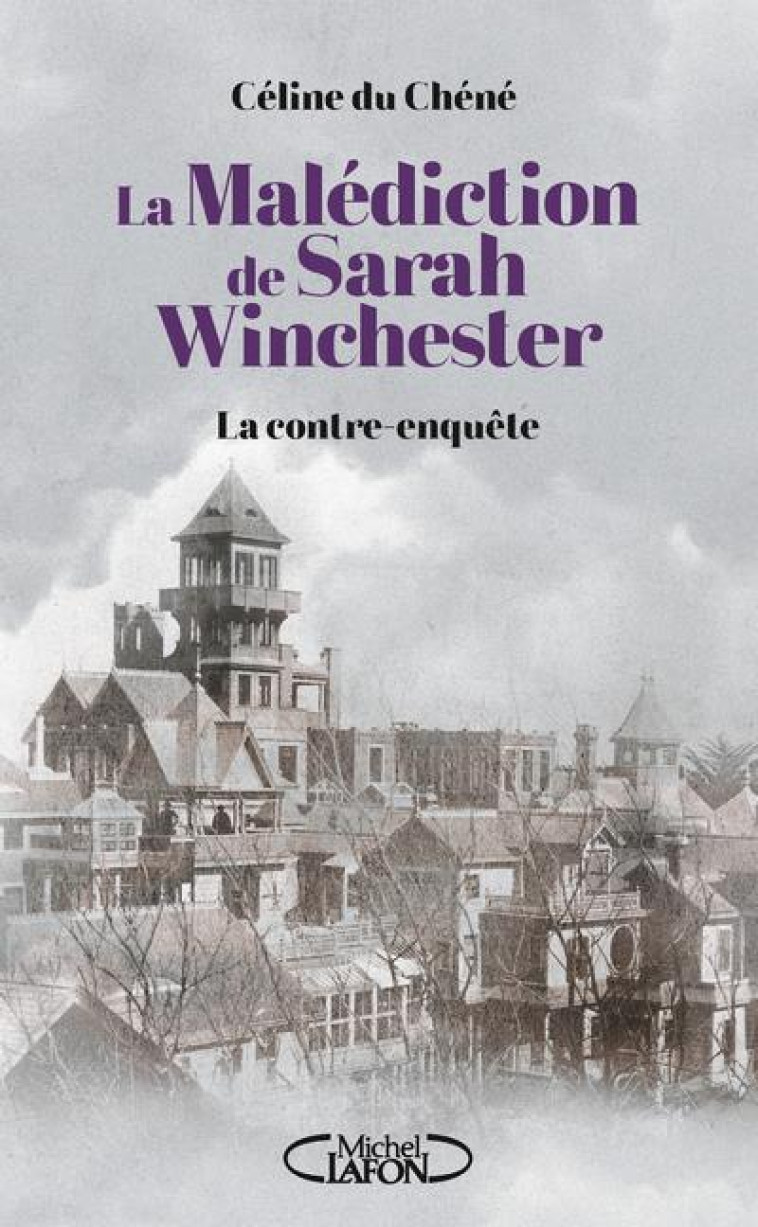 LA MALEDICTION DE SARAH WINCHESTER - CHENE CELINE DU - MICHEL LAFON