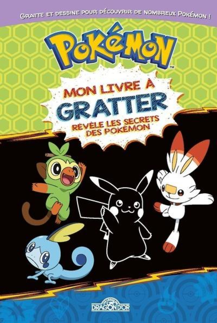 POKEMON MON LIVRE A GRATTER REVELE LES SECRETS DES POKEMON - THE POKEMON COMPANY - DRAGON D'OR