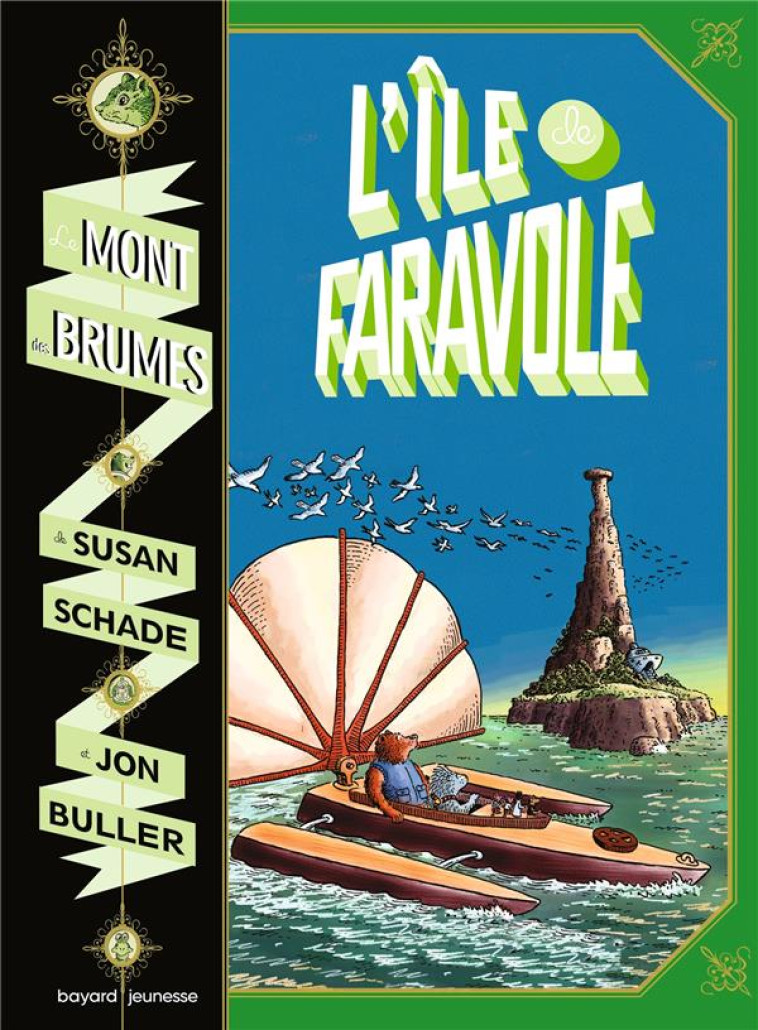 LE MONT DES BRUMES, TOME 02 - L'ILE DE FARAVOLE, TOME 2 NE - SCHADE/BULLER - BAYARD JEUNESSE