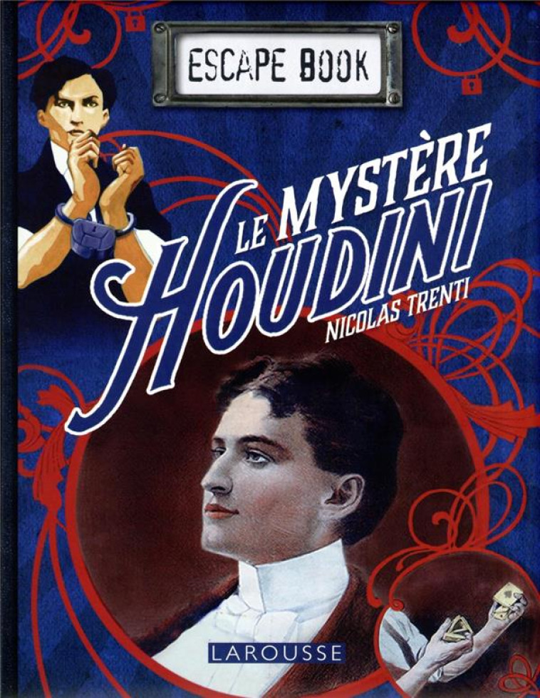 ESCAPE BOOK - LE MYSTERE HOUDINI - TRENTI NICOLAS - LAROUSSE