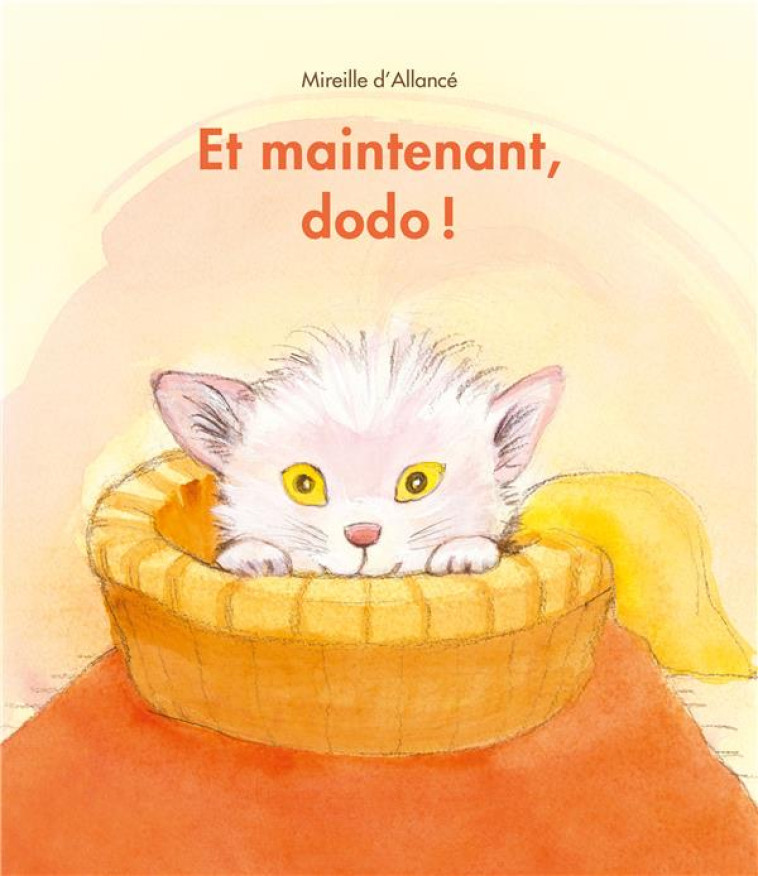 ET MAINTENANT, DODO ! - ALLANCE MIREILLE D' - EDL