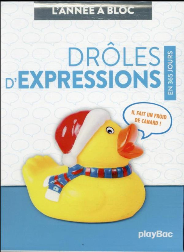 CALENDRIER DROLES D'EXPRESSIONS EN 365 JOURS - L'ANNEE A BLOC - PLAYBAC EDITIONS - PRISMA