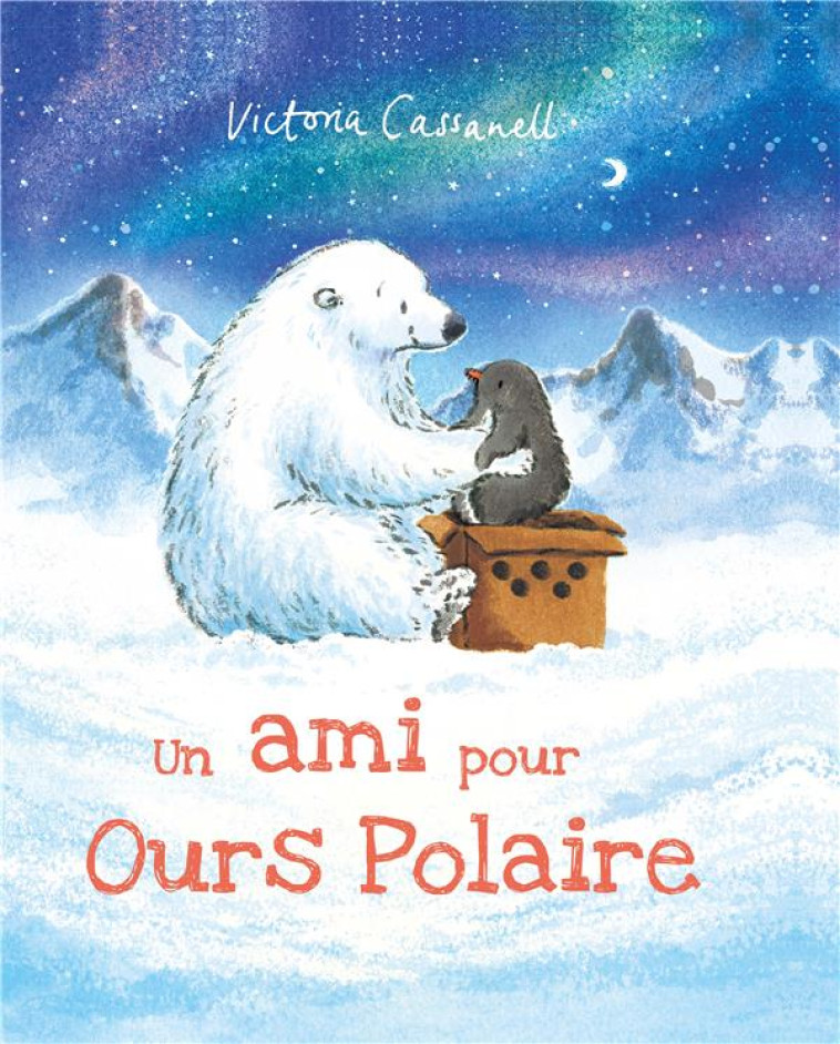 ALBUMS - HISTOIRES - UN AMI POUR OURS POLAIRE - CASSANELL VICTORIA - 1 2 3 SOLEIL