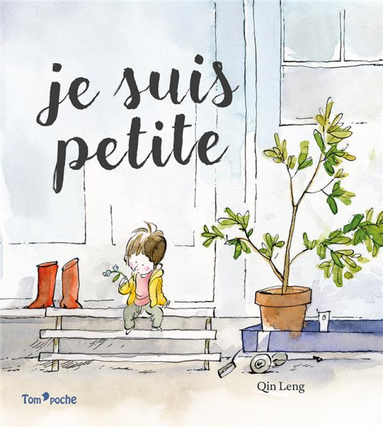 JE SUIS PETITE - LENG QIN - TOM POCHE