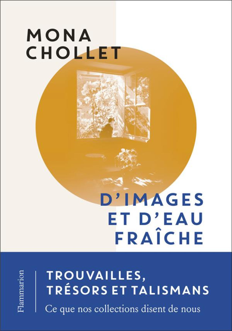 D'IMAGES ET D'EAU FRAICHE - CHOLLET MONA - FLAMMARION