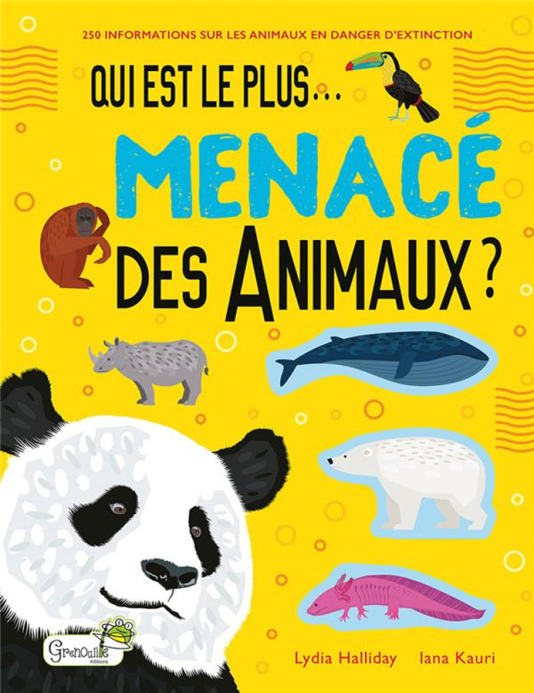 QUI EST LE PLUS MENACE DES ANIMAUX ? - HALLIDAY/KAURI - GRENOUILLE