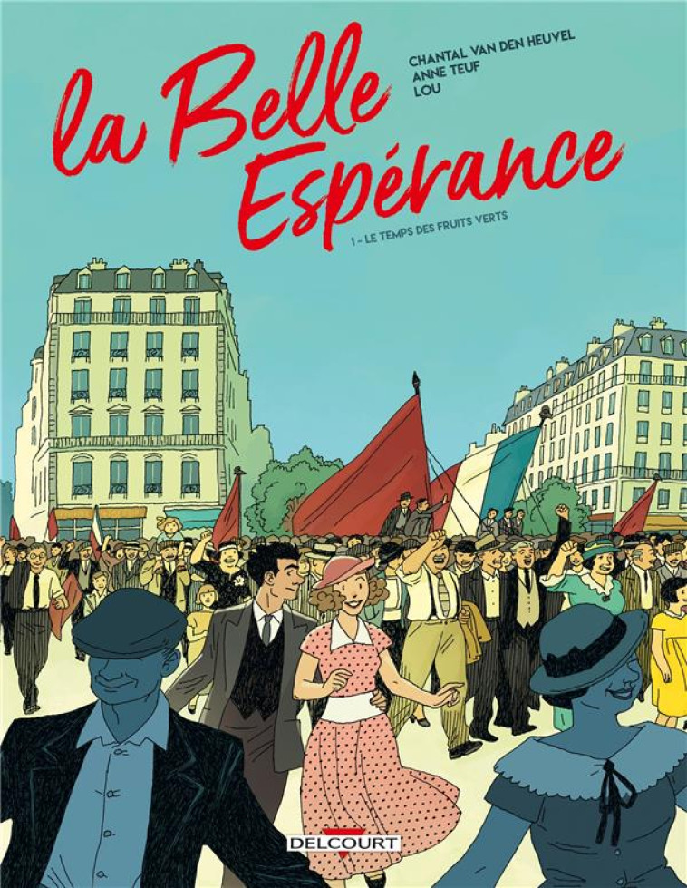 LA BELLE ESPERANCE T01 - LE TEMPS DES FRUITS VERTS - VAN DEN HEUVEL/TEUF - DELCOURT