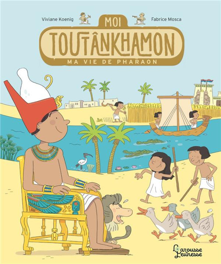 LE JOURNAL DE TOUTANKHAMON - KOENIG/MOSCA - LAROUSSE