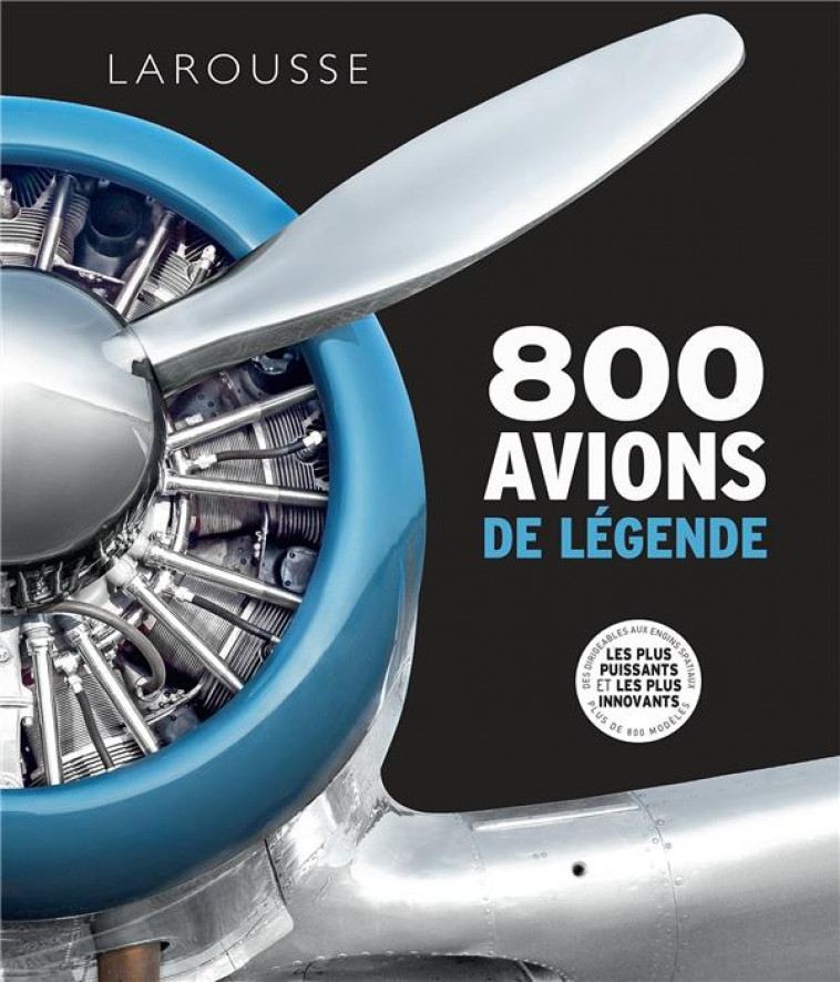 800 AVIONS DE LEGENDE - XXX - LAROUSSE