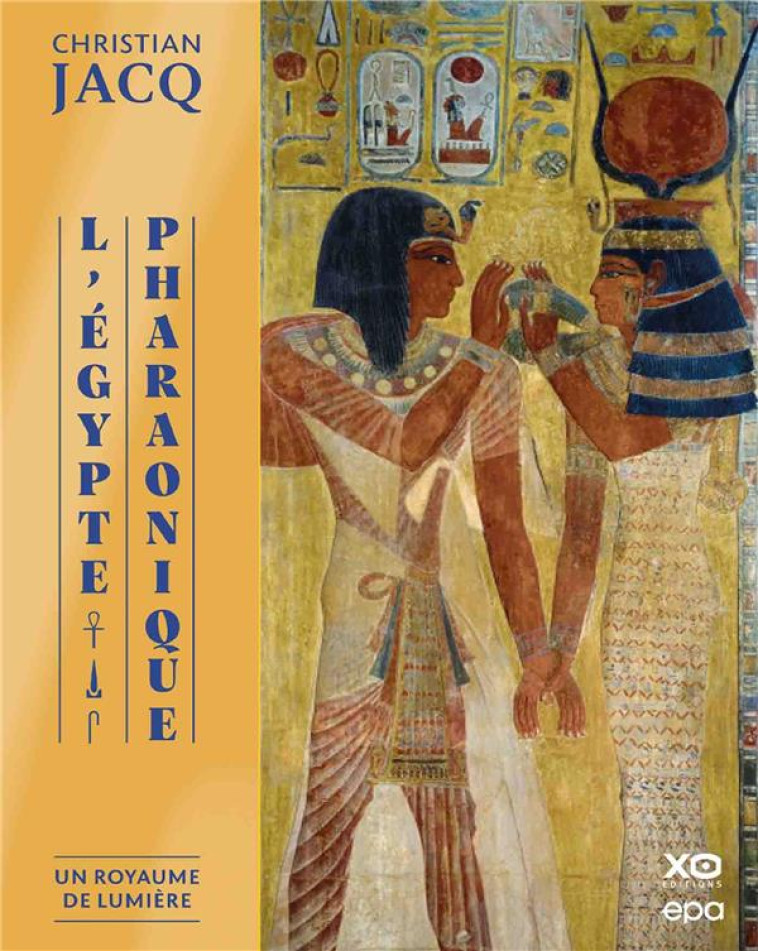 L'EGYPTE PHARAONIQUE - CHRISTIAN JACQ - JACQ CHRISTIAN - EPA