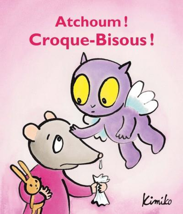 ATCHOUM ! CROQUE-BISOUS - KIMIKO - EDL