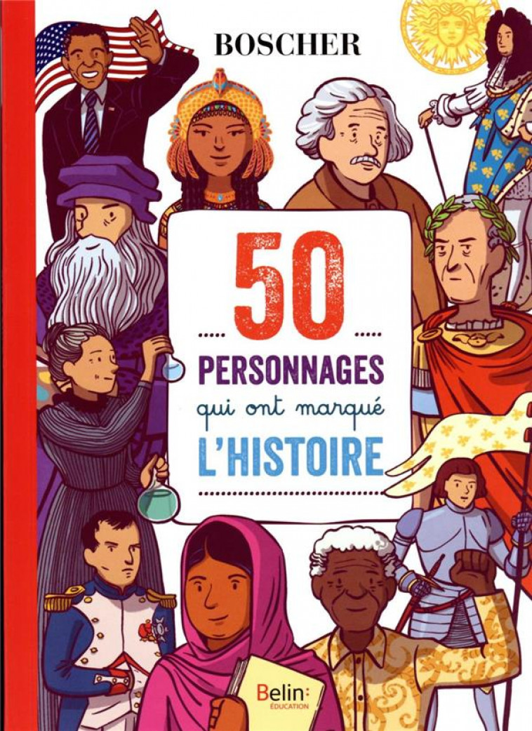 50 PERSONNAGES QUI ONT MARQUE L'HISTOIRE - DUMONTET/STRICKLER - BELIN