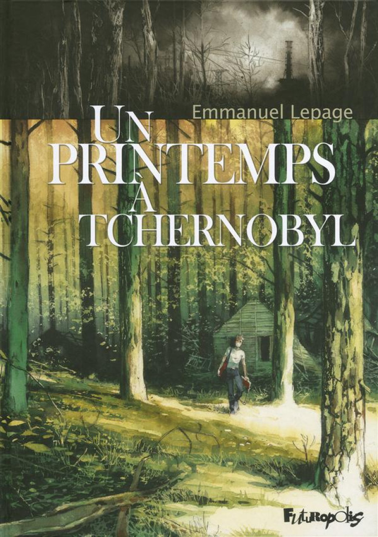 UN PRINTEMPS A TCHERNOBYL - LEPAGE, EMMANUEL - GALLISOL