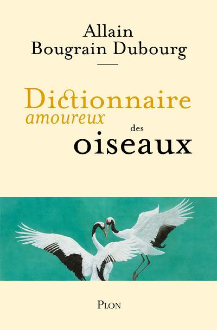 DICTIONNAIRE AMOUREUX DES OISEAUX - BOUGRAIN DUBOURG - PLON