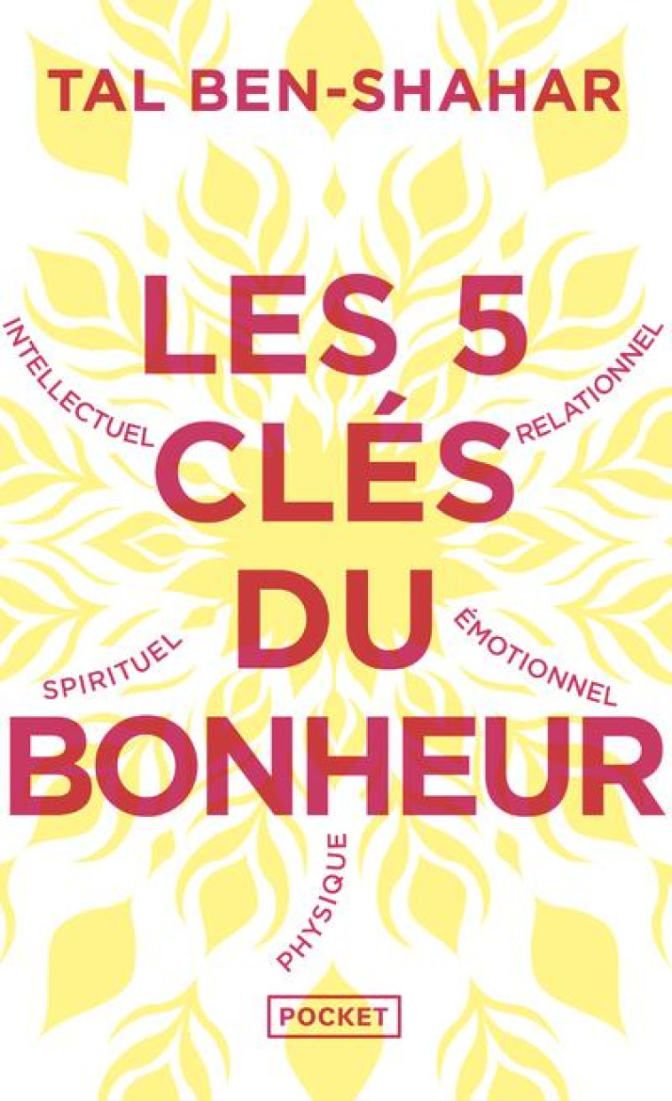 LES CINQ CLES DU BONHEUR - CULTIVER LA RESILIENCE QUOI QU'IL ARRIVE - BEN-SHAHAR TAL - POCKET