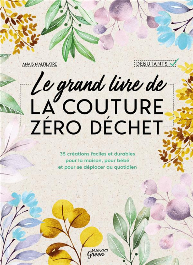 LE GRAND LIVRE DE LA COUTURE ZERO DECHET - MALFILATRE/BESSE - MANGO