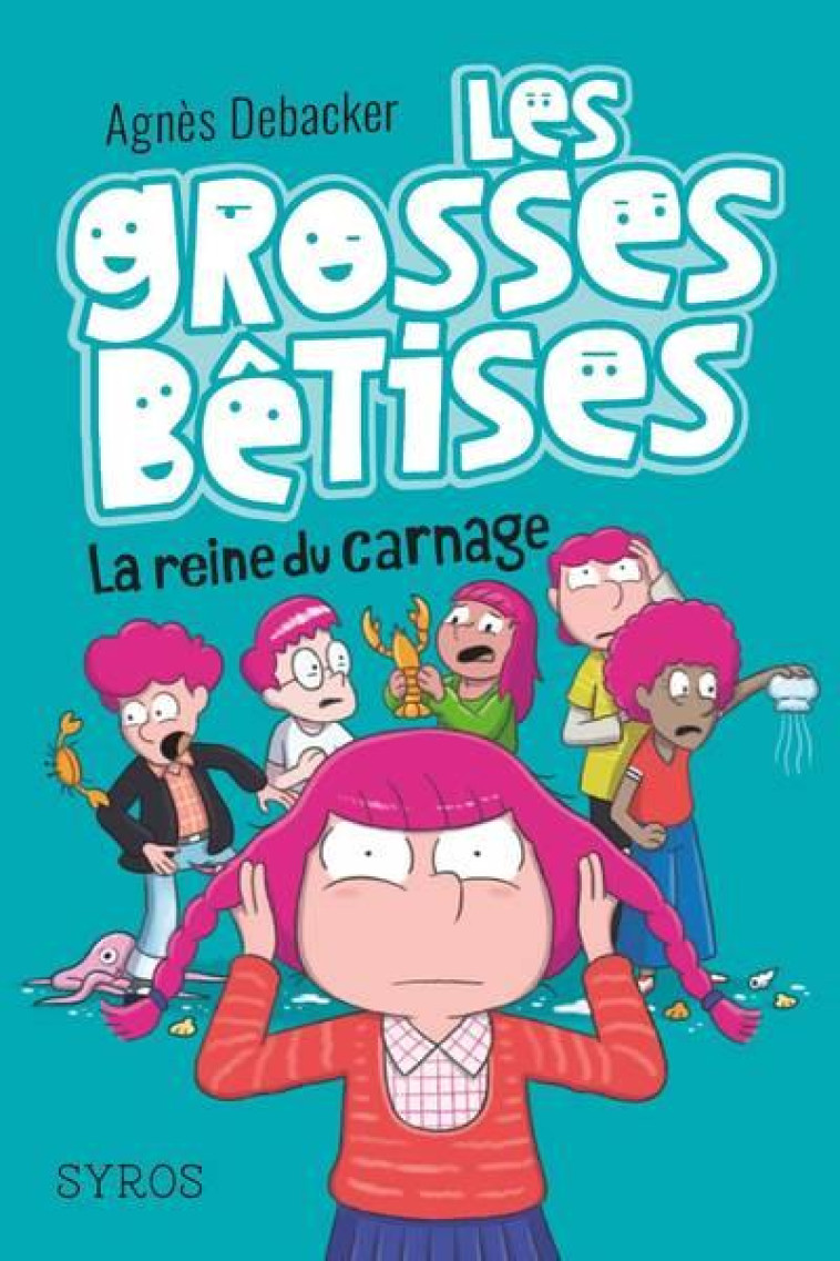 LES GROSSES BETISES - TOME 3 LA REINE DU CARNAGE - DEBACKER/DEMORE - SYROS