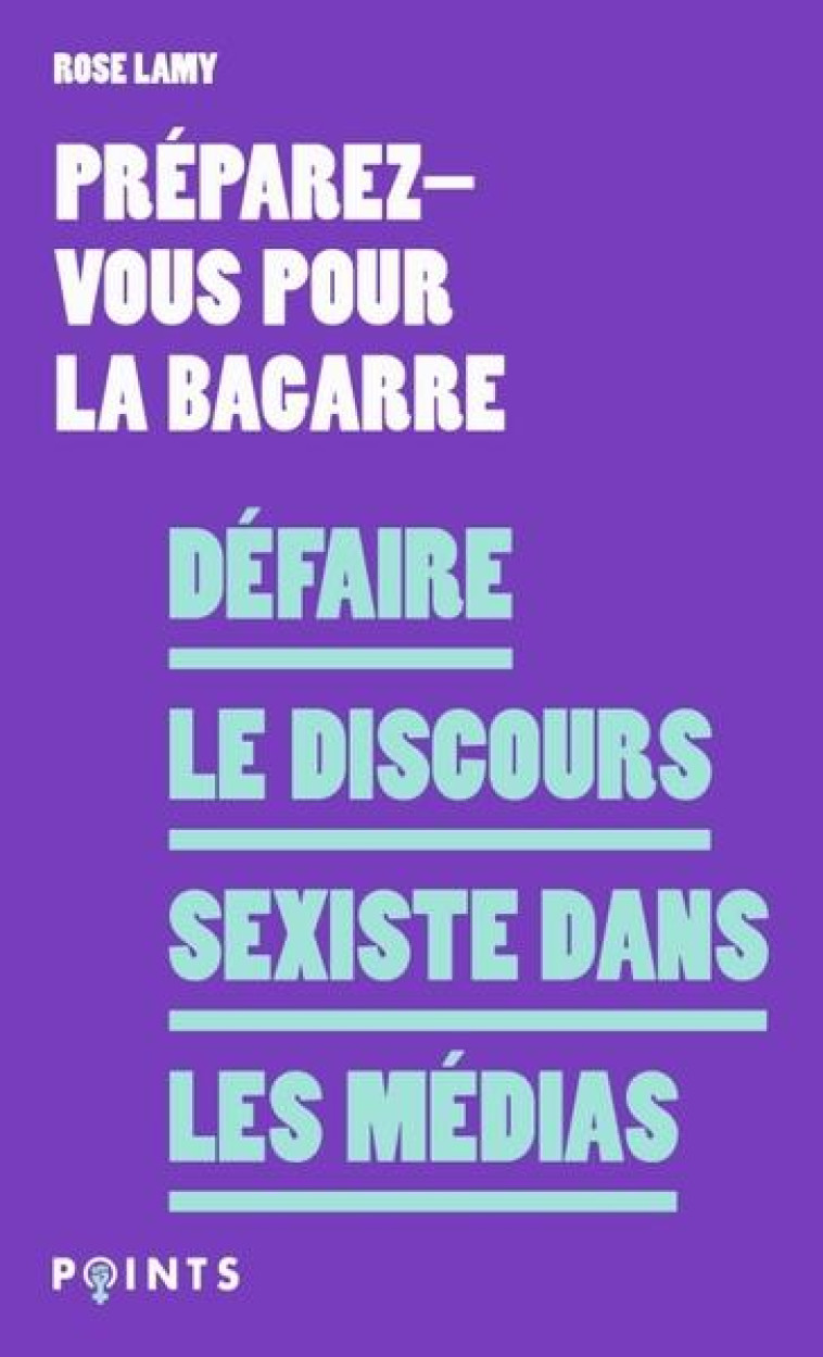 DEFAIRE LE DISCOURS SEXISTE DANS LES MEDIAS. EDITION MISE A JOUR - PREPAREZ-VOUS POUR L - POINTS