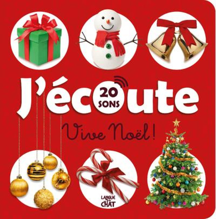 J'ECOUTE VIVE NOEL ! (20 SONS) - L'IMAGIER QUI PARLE - COLLECTIF - LANGUE AU CHAT