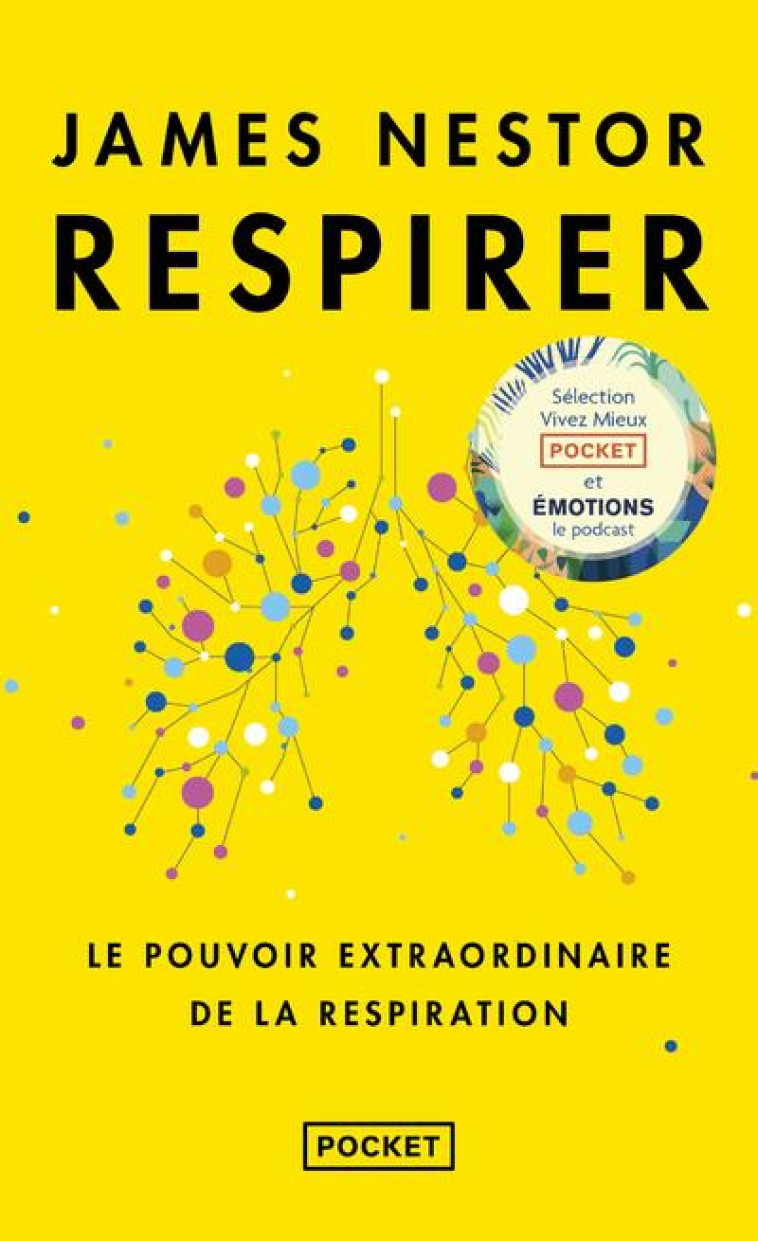 RESPIRER - LE POUVOIR EXTRAORDINAIRE DE LA RESPIRATION - NESTOR JAMES - POCKET