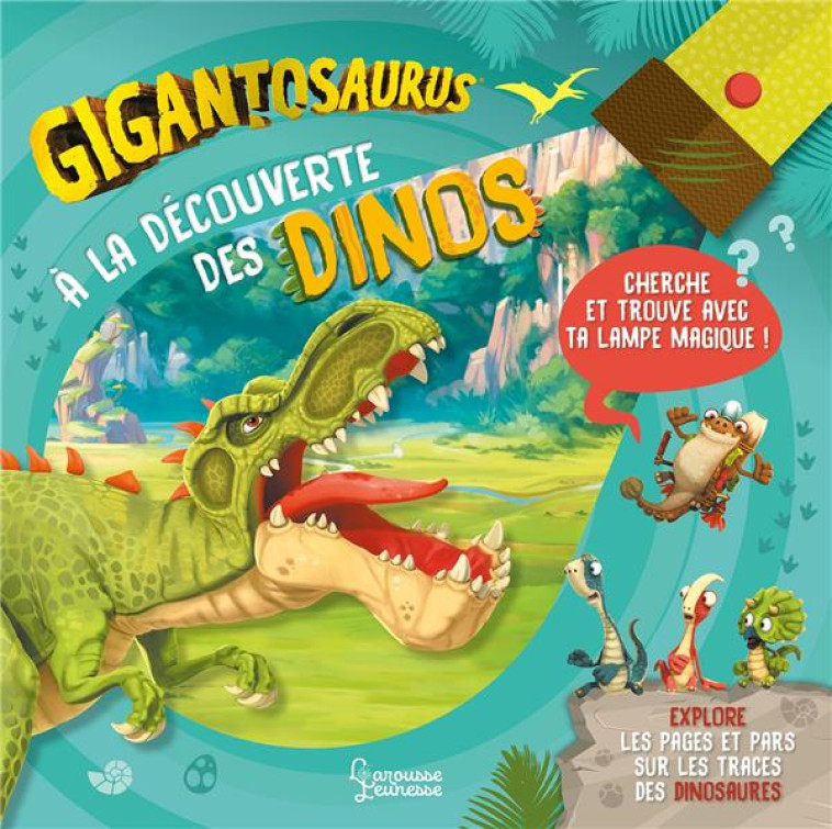 GIGANTOSAURUS CHERCHE ET TROUVE AVEC TA LAMPE MAGIQUE - XXX - LAROUSSE