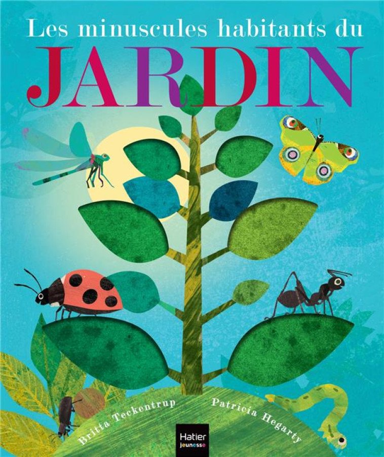 LES MINUSCULES HABITANTS DU JARDIN - HEGARTY/TECKENTRUP - HATIER SCOLAIRE