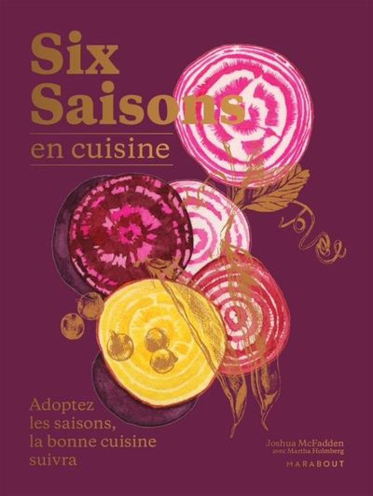 CUISINER LES LEGUMES EN SIX SAISONS - MCFADDEN JOSHUA - MARABOUT