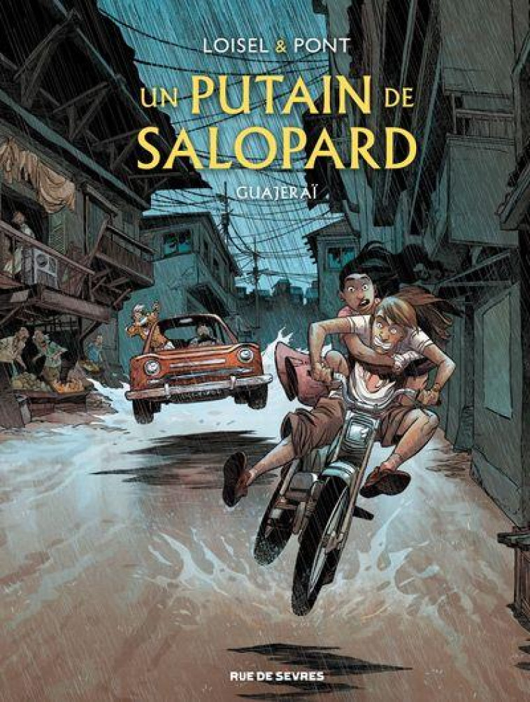 UN PUTAIN DE SALOPARD - TOME 3 - VOL03 - LOISEL/PONT/LAPIERRE - RUE DE SEVRES