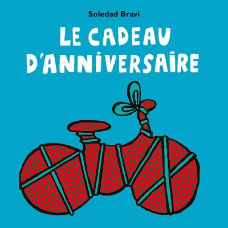 LE CADEAU D'ANNIVERSAIRE - BRAVI SOLEDAD - EDL