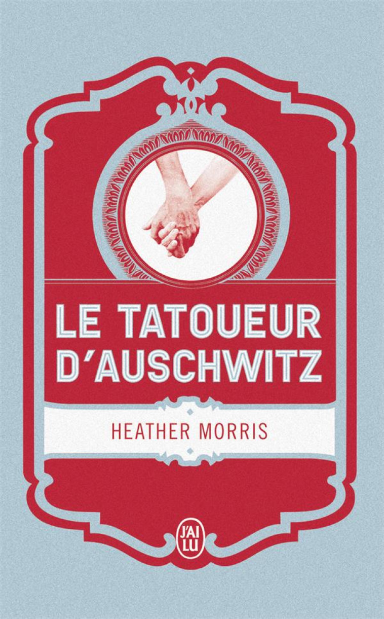 LE TATOUEUR D'AUSCHWITZ - EDITION COLLECTOR - MORRIS HEATHER - J'AI LU