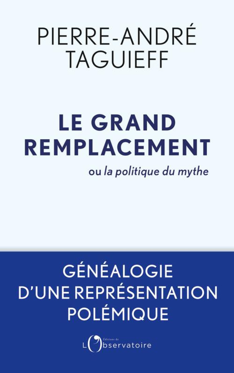 LE GRAND REMPLACEMENT AU FIL DES SIECLES - TAGUIEFF PIERRE-ANDR - L'OBSERVATOIRE