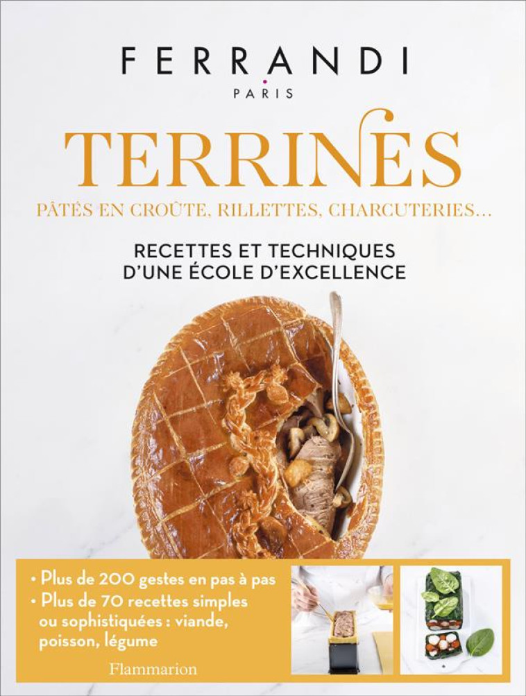 TERRINES - TOUTES LES TECHNIQUES ET RECETTES D'UNE ECOLE D'EXCELLENCE - FERRANDI PARIS - FLAMMARION