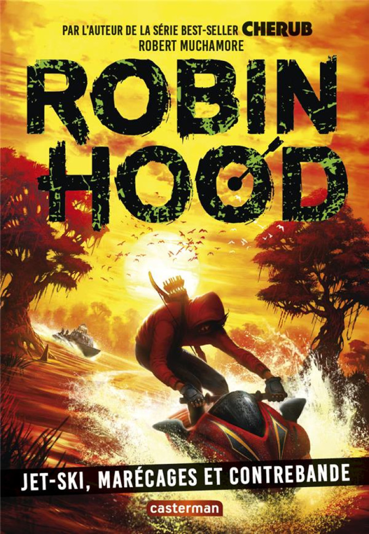 ROBIN HOOD 3 - MARECAGE, JET-SKI ET CONTREBANDE - MUCHAMORE ROBERT - CASTERMAN