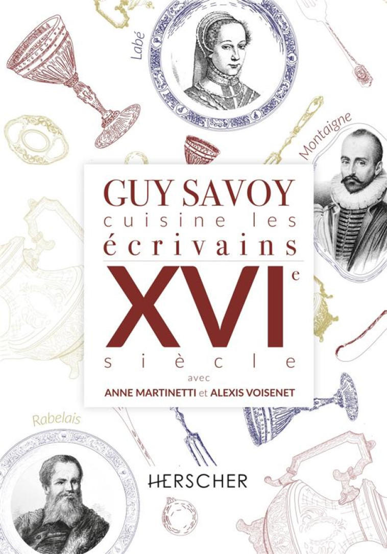 GUY SAVOY CUISINE LES ECRIVAINS - SAVOY/MARTINETTI - HERSCHER