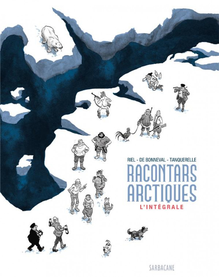 RACONTARS ARCTIQUES - TANQUERELLE/RIEL - SARBACANE