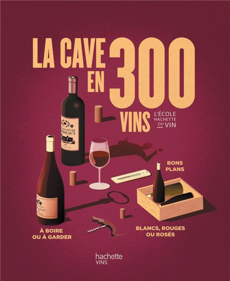 LA CAVE EN 700 VINS - BOMPAS/MIALON - HACHETTE