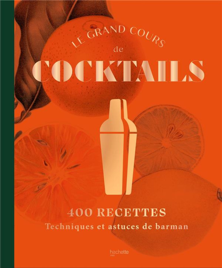 LE GRAND COURS DE COCKTAILS - XXX - HACHETTE